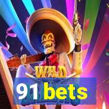 91 bets